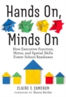 Image for Hands On, Minds On : How Executive Function, Motor, and Spatial Skills Foster School Readiness