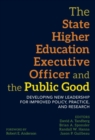 Image for The State Higher Education Executive Officer and the Public Good : Developing New Leadership for Improved Policy, Practice, and Research