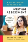 Image for A Think-Aloud Approach to Writing Assessment : Analyzing Process and Product with Adolescent Writers