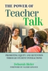 Image for The Power of Teacher Talk : Promoting Equity and Retention Through Student Interactions