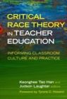Image for Critical race theory in teacher education  : informing classroom culture and practice
