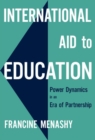 Image for International Aid to Education : Power Dynamics in an Era of Partnership