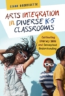 Image for Arts Integration in Diverse K–5 Classrooms