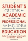 Image for A Student&#39;s Guide to Academic and Professional Writing in Education