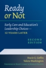 Image for Ready or Not : Early Care and Education&#39;s Leadership Choices—12 Years Later