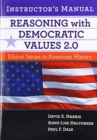 Image for Reasoning with Democratic Values 2.0 Instructor&#39;s Manual : Ethical Issues in American History