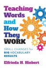 Image for Teaching words and how they work  : small changes for big vocabulary results