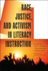 Image for Race, Justice, and Activism in Literacy Instruction