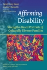 Image for Affirming Disability : Strengths-Based Portraits of Culturally Diverse Families