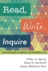 Image for Read, Write, Inquire : Disciplinary Literacy in Grades 6–12
