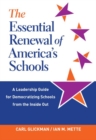 Image for The Essential Renewal of America&#39;s Schools : A Leadership Guide for Democratizing Schools from the Inside Out