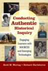Image for Conducting authentic historical inquiry  : engaging learners with SOURCES and emerging technologies