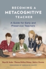 Image for Becoming a Metacognitive Teacher : A Guide for Early and Preservice Teachers