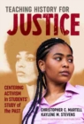 Image for Teaching history for justice  : centering activism in students&#39; study of the past
