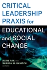 Image for Critical Leadership Praxis for Educational and Social Change