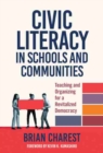 Image for Teaching civic literacy in schools  : reviving democracy and revitalizing communities