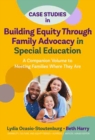 Image for Case studies in building equity through family advocacy in special education  : a companion volume to Meeting families where they are