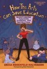 Image for How the Arts Can Save Education