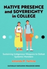 Image for Native Presence and Sovereignty in College