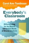 Image for Everybody&#39;s classroom  : differentiating for the shared and unique needs of diverse students