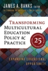 Image for Transforming multicultural education policy and practice  : expanding educational opportunity