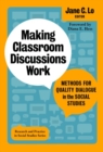 Image for Making classroom discussions work  : methods for quality dialogue in the social studies