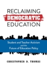 Image for Reclaiming democratic education  : student and teacher activism and the future of education policy