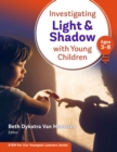 Image for Investigating light and shadow with young children (ages 3-8)