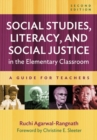 Image for Social studies, literacy, and social justice in the elementary classroom  : a guide for teachers