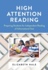Image for High attention reading  : preparing students for independent reading of informational text
