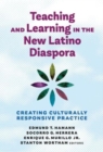 Image for Teaching and learning in the new Latino diaspora  : creating culturally responsive practice