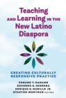 Image for Teaching and learning in the new Latino diaspora  : creating culturally responsive practice