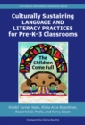 Image for Culturally sustaining language and literacy practices for pre-K-3 classrooms  : the children come full