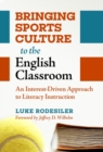 Image for Bringing sports culture to the English classroom  : an interest-driven approach to literacy instruction