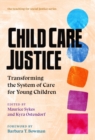 Image for Child care justice  : transforming the system of care for young children