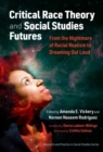 Image for Critical race theory and social studies futures  : from the nightmare of racial realism to dreaming out loud