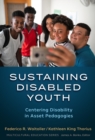 Image for Sustaining disabled youth  : centering disability in asset pedagogies