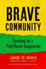 Image for Brave community  : teaching for a post-racist imagination