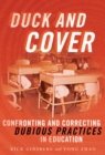 Image for Duck and cover  : confronting and correcting dubious practices in education