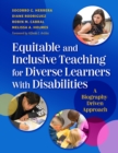 Image for Equitable and Inclusive Teaching for Diverse Learners With Disabilities : A Biography-Driven Approach