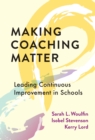 Image for Making coaching matter  : leading continuous improvement in schools