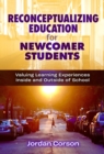 Image for Reconceptualizing Education for Newcomer Students