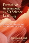 Image for Formative Assessment for 3D Science Learning : Supporting Ambitious and Equitable Instruction