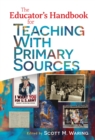 Image for The Educator&#39;s Handbook for Teaching With Primary Sources