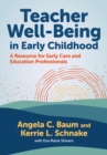 Image for Teacher Well-Being in Early Childhood : A Resource for Early Care and Education Professionals