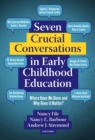 Image for Seven Crucial Conversations in Early Childhood Education : Where Have We Been and Why Does It Matter?