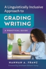 Image for A Linguistically Inclusive Approach to Grading Writing : A Practical Guide