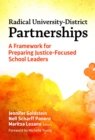 Image for Radical University-District Partnerships : A Framework for Preparing Justice-Focused School Leaders