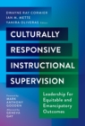 Image for Culturally Responsive Instructional Supervision : Leadership for Equitable and Emancipatory Outcomes