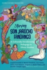 Image for Storying Son Jarocho Fandango : A Culturally Decolonizing Pedagogy in Ethnic Studies